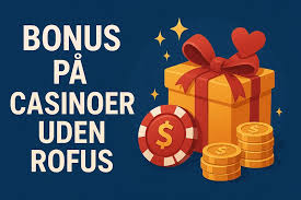 Casino Online Gratis uden ROFUS Spil uden bekymringer Casino Online Gratis uden ROFUS Spil uden bekymringer